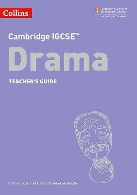 Cambridge IGCSE (TM) Drama Teacher's Guide 2/e
