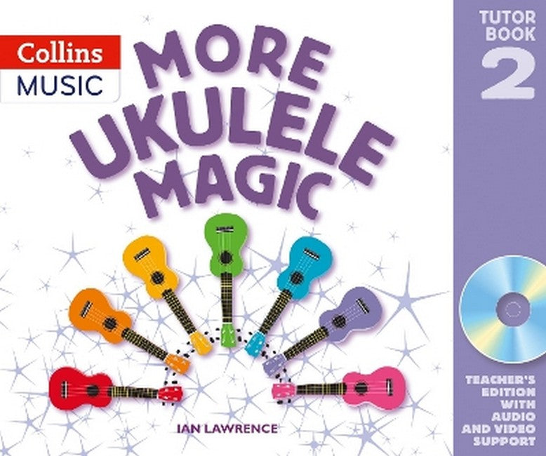 More Ukulele Magic: Tutor Book 2 - Teacher's Book (with CD)