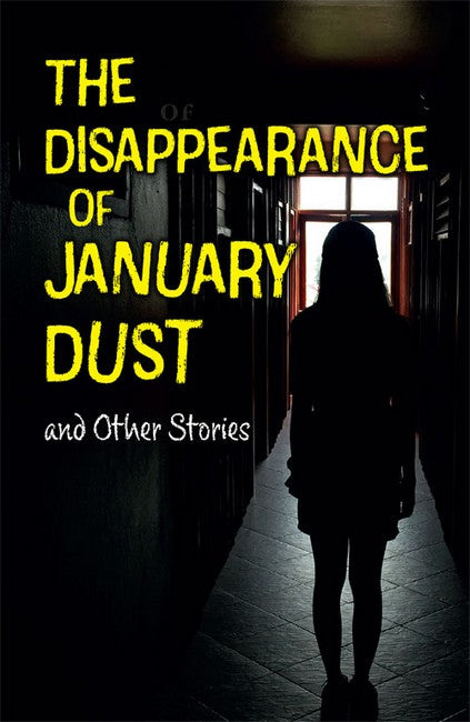 The Disappearance of January Dust and Other Stories