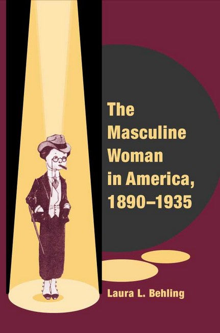 The Masculine Woman in America, 1890-1935