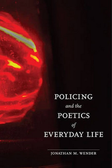 Policing and the Poetics of Everyday Life