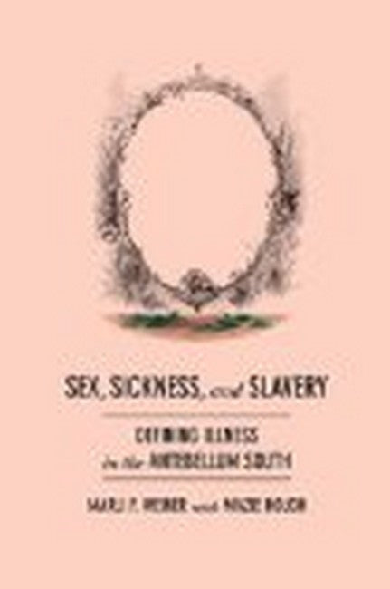 Sex, Sickness, and Slavery