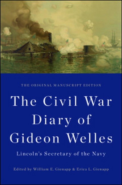 The Civil War Diary of Gideon Welles, Lincoln's Secretary of the Navy