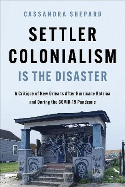 Settler Colonialism Is the Disaster
