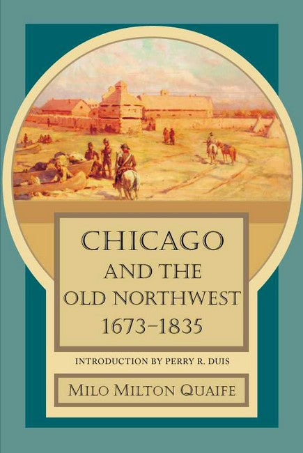 Chicago and the Old Northwest, 1673-1835