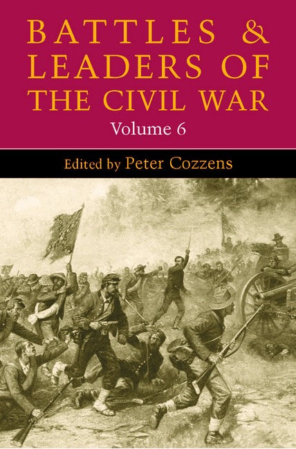 Battles and Leaders of the Civil War, Volume 6