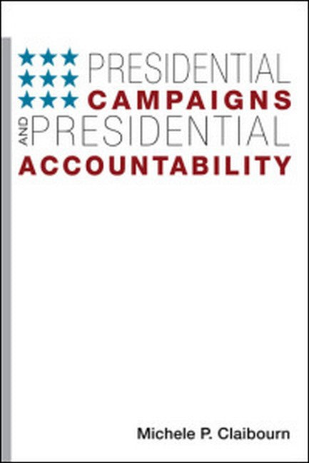 Presidential Campaigns and Presidential Accountability