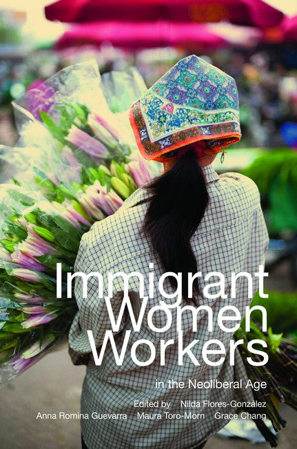 Immigrant Women Workers in the Neoliberal Age