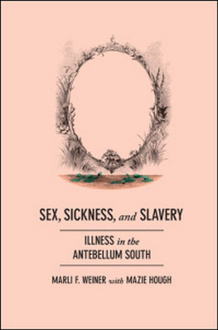 Sex, Sickness, and Slavery