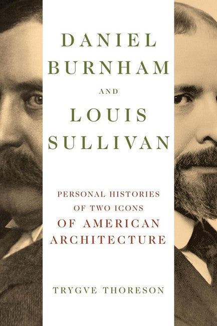 Daniel Burnham and Louis Sullivan