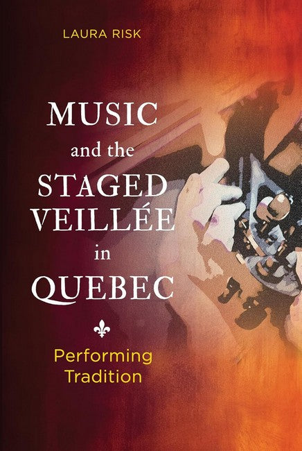 Music and the Staged Veillee in Quebec
