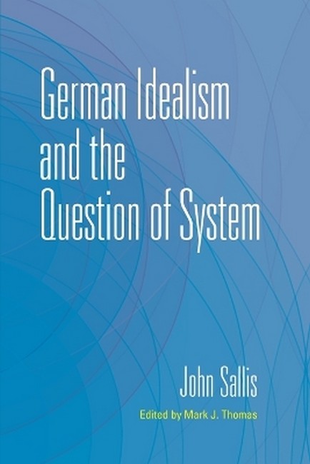 German Idealism and the Question of System