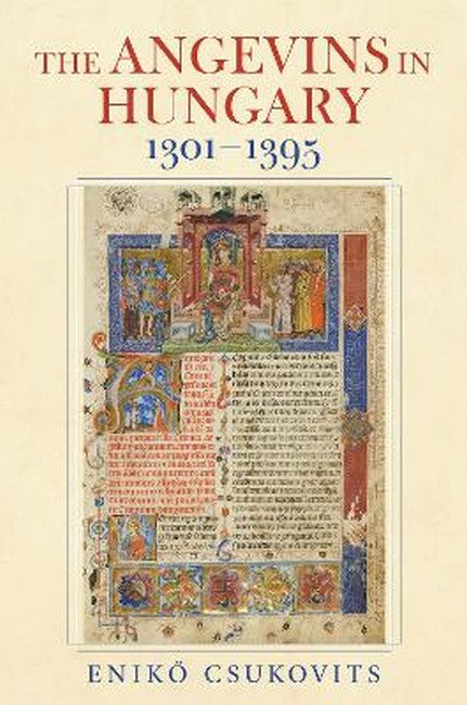 The Angevins in Hungary 1301-1395