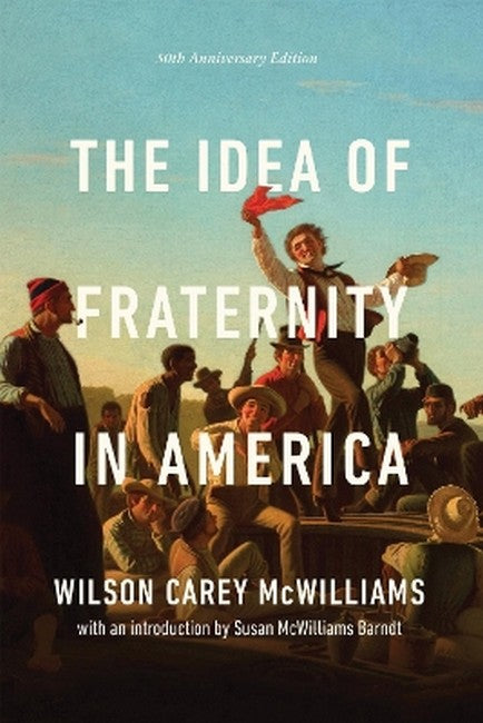 The Idea of Fraternity in America 50/e