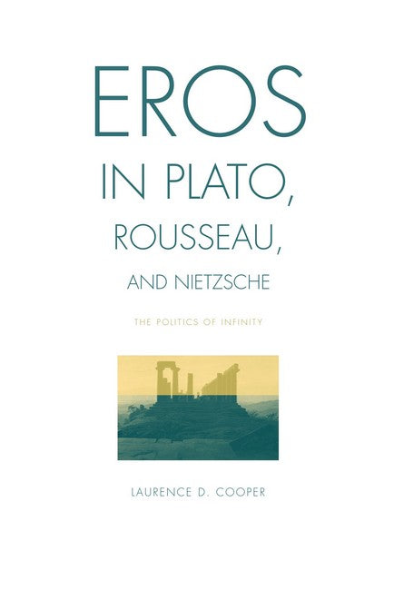 Eros in Plato, Rousseau, and Nietzsche