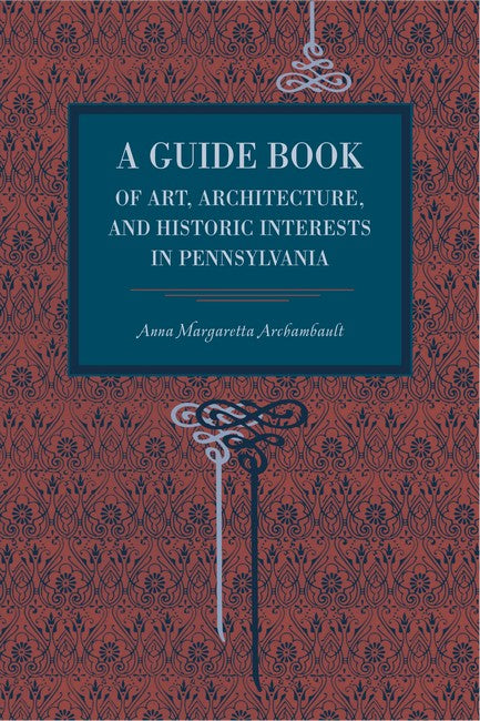 A Guide Book of Art, Architecture, and Historic Interests in Pennsylvania