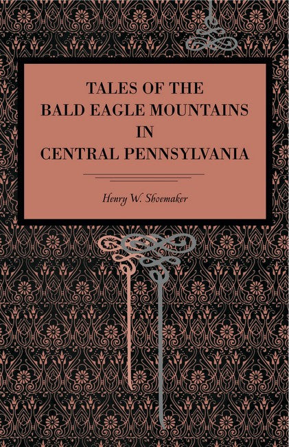 Tales of the Bald Eagle Mountains in Central Pennsylvania