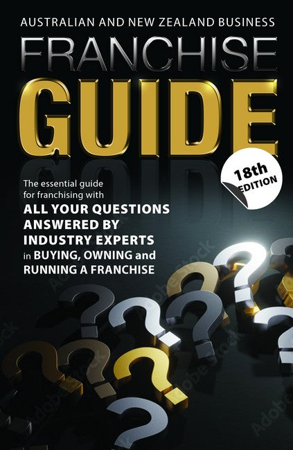 Australian and New Zealand Franchise Guide 18th Edition