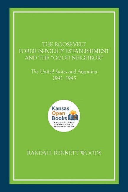 "The Roosevelt Foreign-Policy Establishment and the "Good Neighbor"