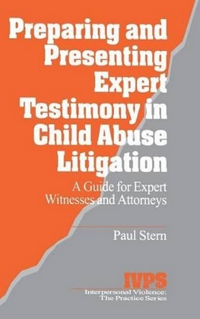 Preparing and Presenting Expert Testimony in Child Abuse Litigation