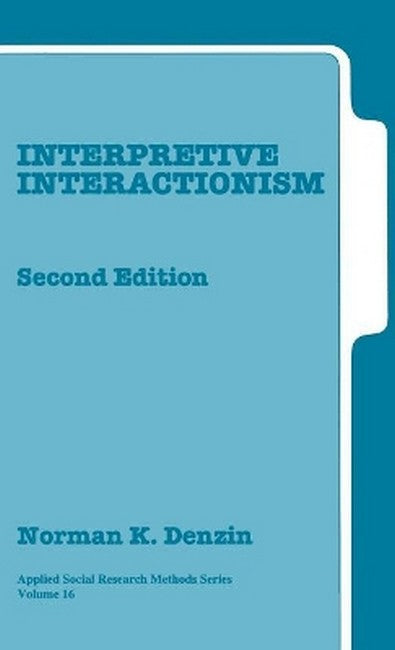 Interpretive Interactionism 2/e