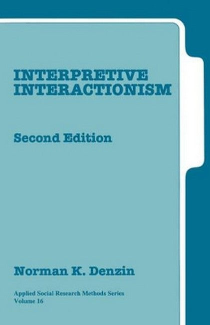 Interpretive Interactionism 2/e