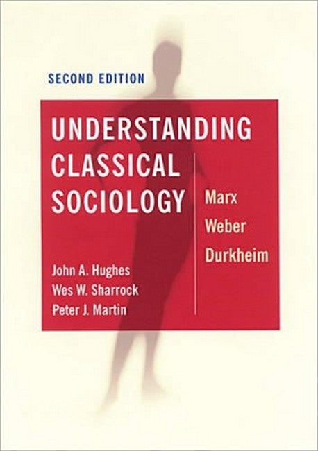 Understanding Classical Sociology 2/e