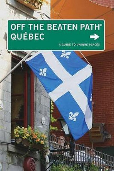 Quebec Off the Beaten Path 5/e