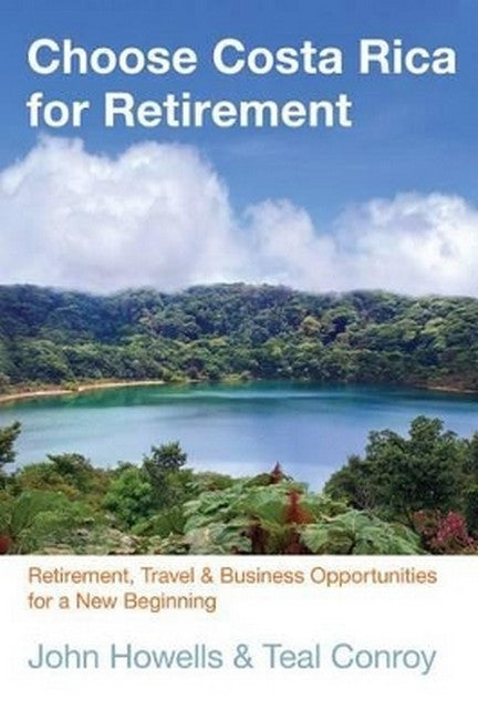 Choose Costa Rica for Retirement 10/e