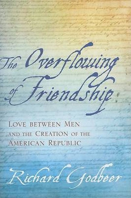 The Overflowing of Friendship