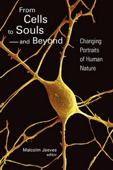 From Cells to Souls - and Beyond