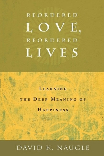 Reordered Love, Reordered Lives
