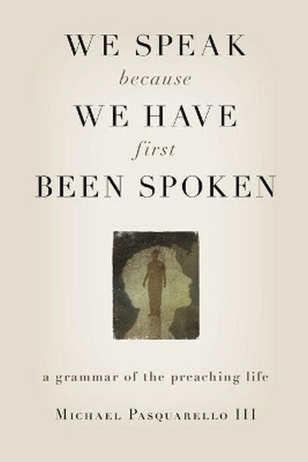 We Speak Because We Have First Been Spoken