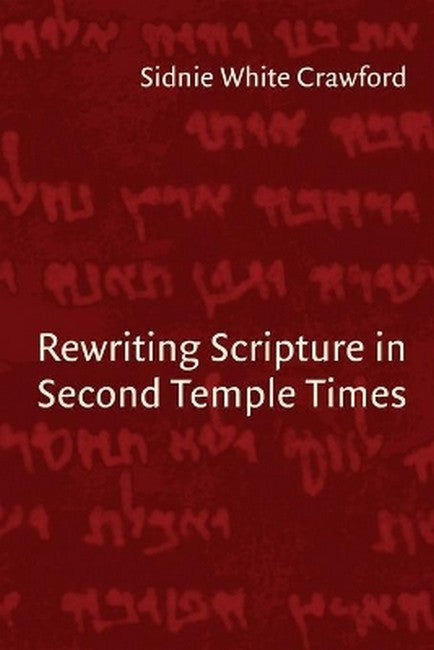 Rewriting Scripture in Second Temple Times