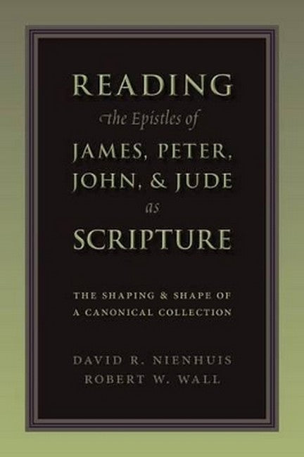 Reading the Epistles of James, Peter, John and Jude as Scripture