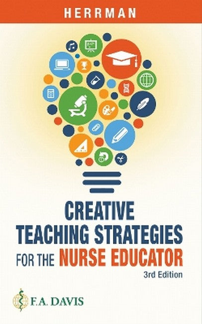 Creative Teaching Strategies for the Nurse Educator 3/e