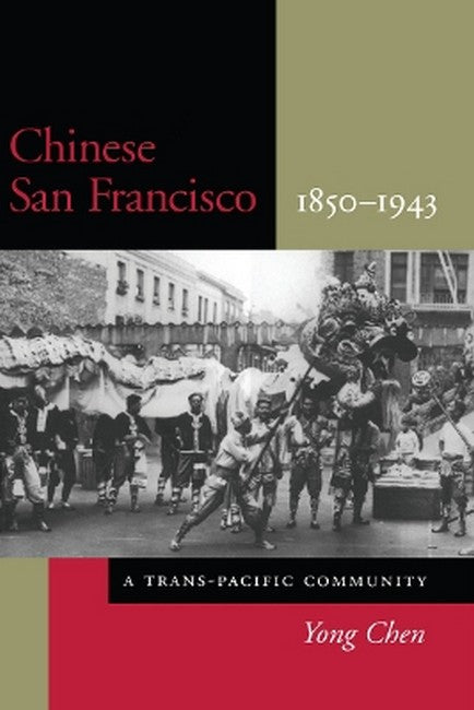 Chinese San Francisco, 1850-1943