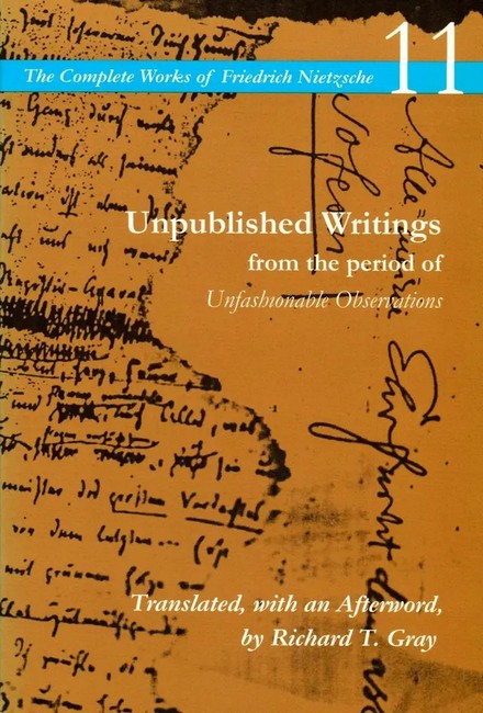 Unpublished Writings from the Period of Unfashionable Observations:Volume 11