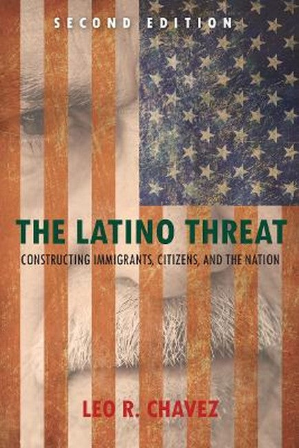 The Latino Threat 2/e