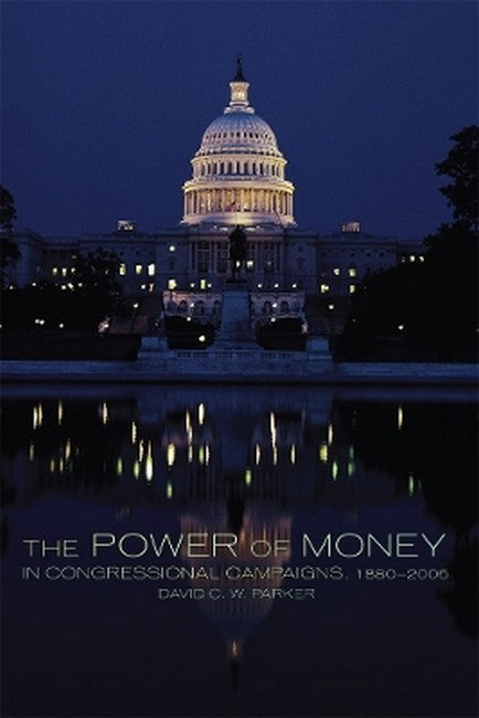 The Power of Money in Congressional Campaigns, 1880-2006 Volume 6