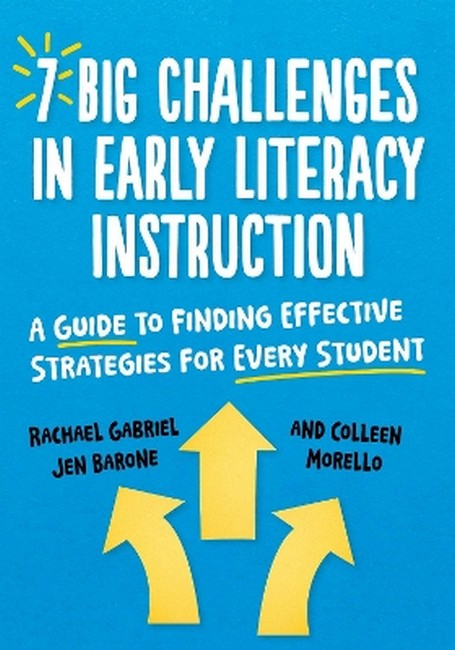 7 Big Challenges in Early Literacy Instruction