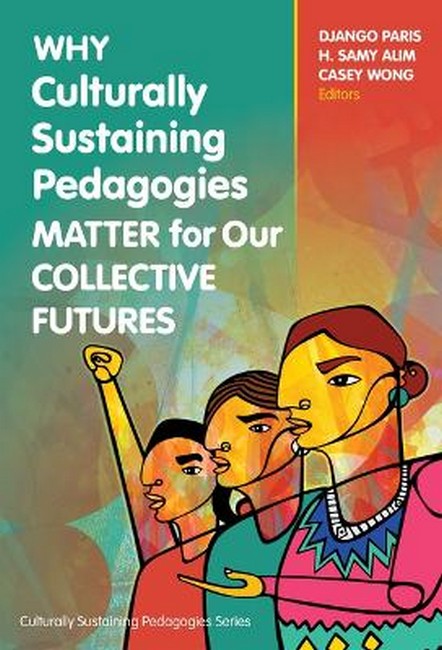 Why Culturally Sustaining Pedagogies Matter for Our Collective Futures