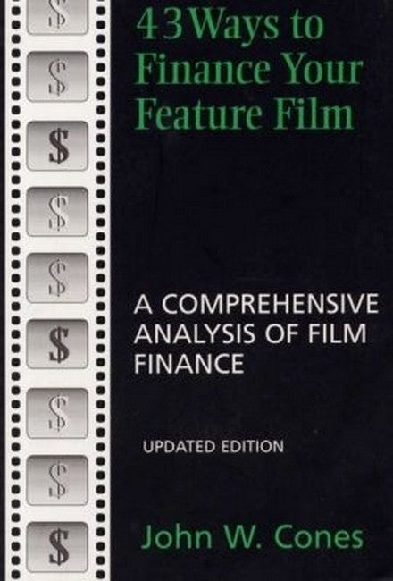43 Ways to Finance Your Feature Film, Updated Edition 2/e