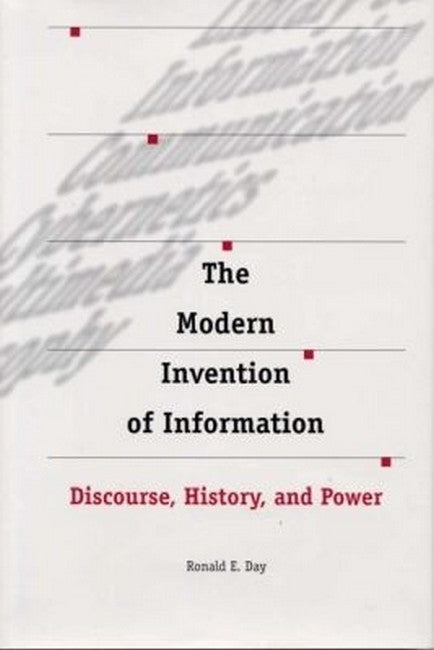 The Modern Invention of Information