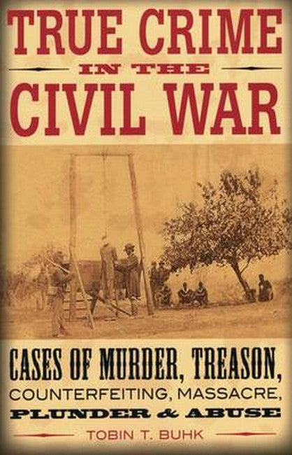 True Crime in the Civil War