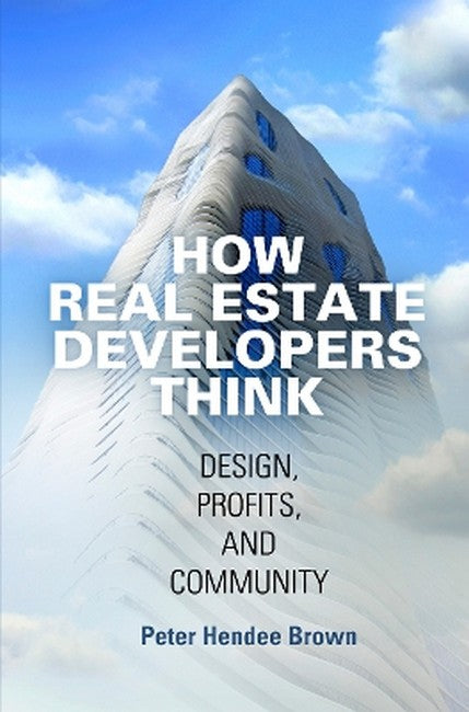 How Real Estate Developers Think