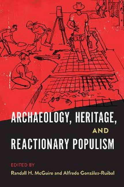 Archaeology, Heritage, and Reactionary Populism