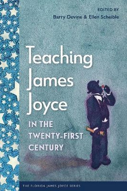 Teaching James Joyce in the Twenty-First Century