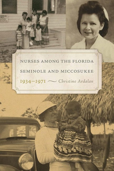 Nurses Among the Florida Seminole and Miccosukee, 1934-1971