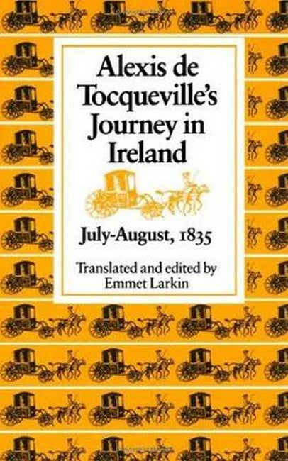 Alexis De Tocqueville's Journey in Ireland, July-August, 1835